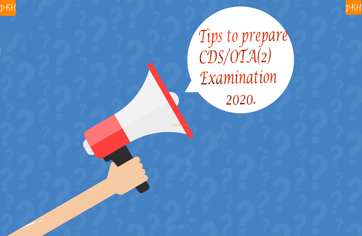 Tips to prepare CDS/OTA(2) Examination 2021.