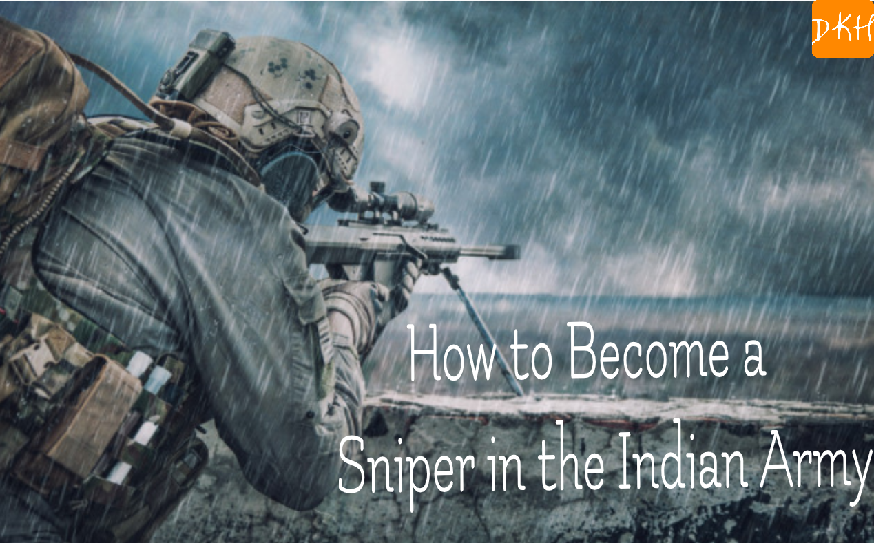How to Become a Sniper in the Indian Army?