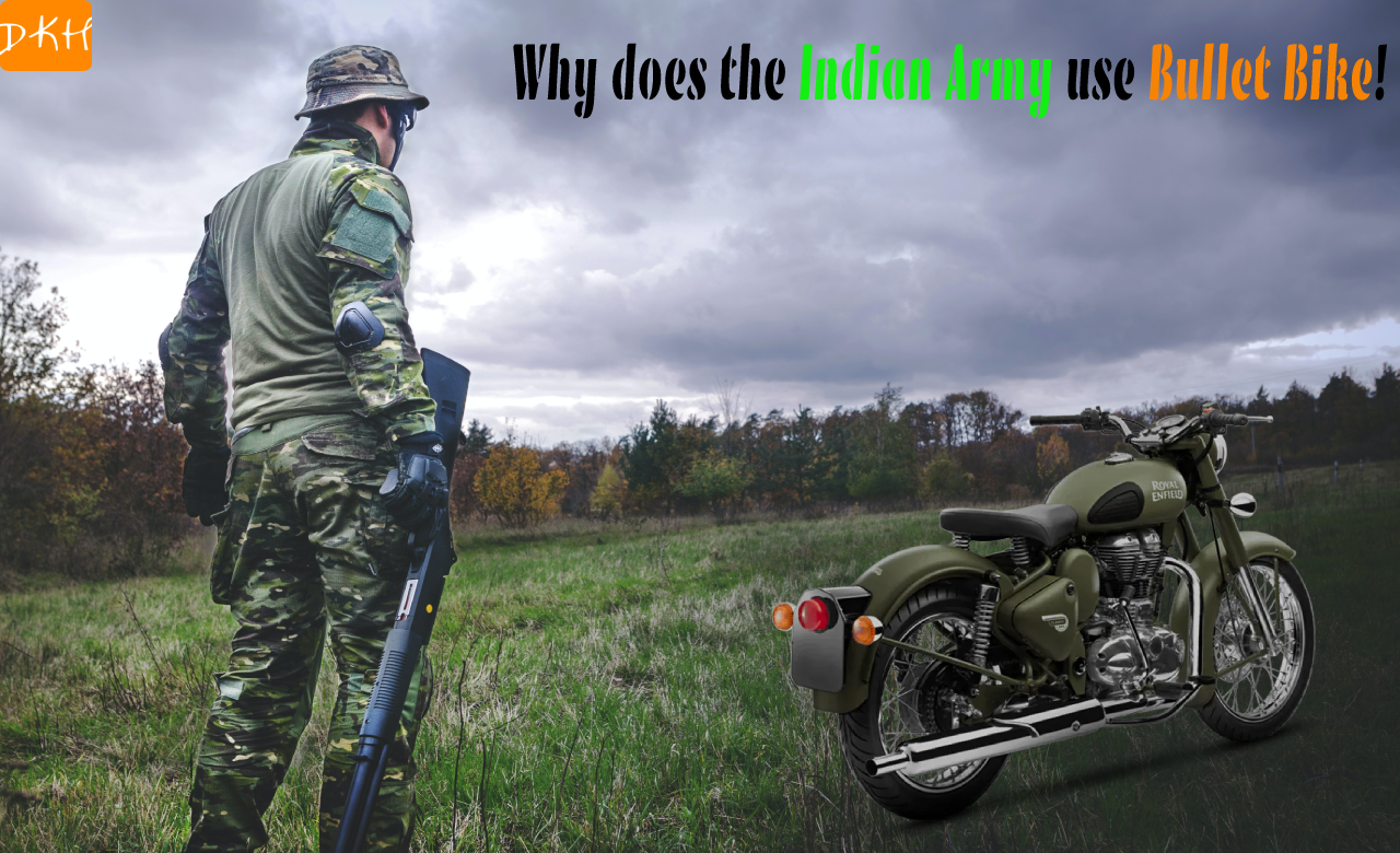 Why does the Indian Army use Bullet Bike!